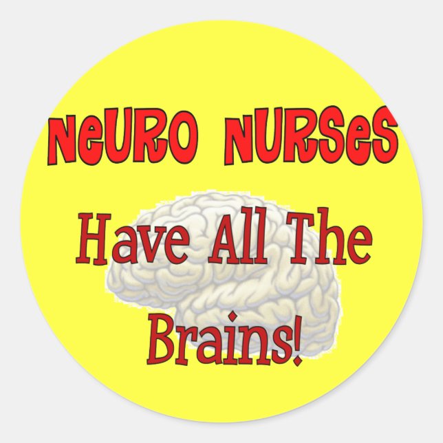 Sticker Rond Neuro Nurses "Ayez Tous Les Cerveaux" Cadeaux (Devant)
