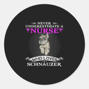 Sticker Rond Never Underestimate A Nurse Who Loves Schnauzer