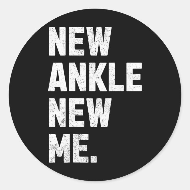 Sticker Rond New Ankle, New Me! Funny Ankle Replacement Surgery (Devant)