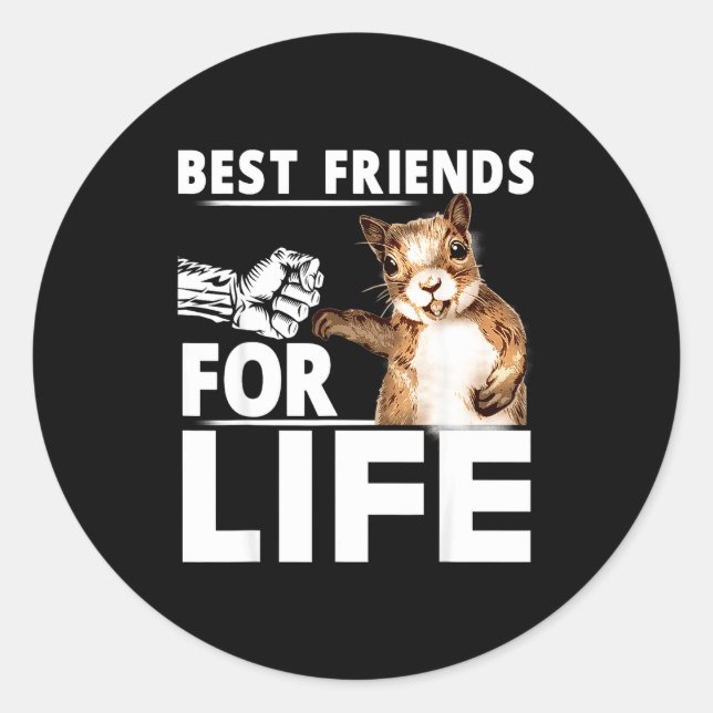 Sticker Rond New Funny Squirrel Friend For Life - Men,women  (Devant)