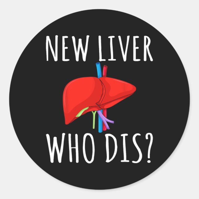 Sticker Rond New Liver Who Dis Men Women Liver Transplant Recie (Devant)