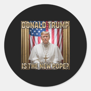 Sticker Rond New Pope Trump Tee - Hilarious Political Joke