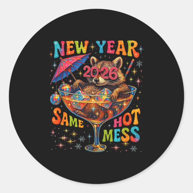 Sticker Rond New Year 2026 Same Hot Mess Funny Raccoon Gift  (Devant)