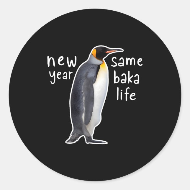 Sticker Rond New Year Same Baka Life Funny Penguin  (Devant)