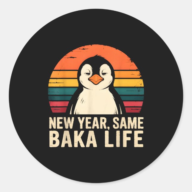 Sticker Rond New Year Same Baka Life Penguin Joke  (Devant)