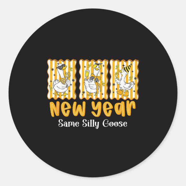 Sticker Rond New Year Same Silly Goose Funny 2026 New Year Teac (Devant)