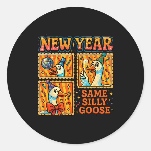 Sticker Rond New Year Same Silly Goose Funny Retro Party Gift  (Devant)
