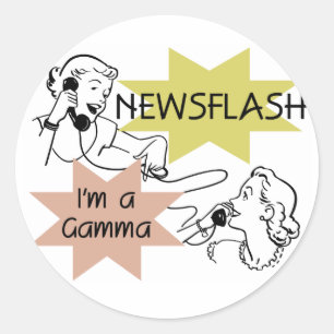 Sticker Rond Newsflash Je suis un Gamma Tshirts et cadeaux