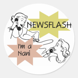 Sticker Rond Newsflash Je suis un t-shirt et des cadeaux Nani
