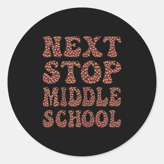 Sticker Rond Next Stop Middle School Graduation Cl Trend Tee (Devant)