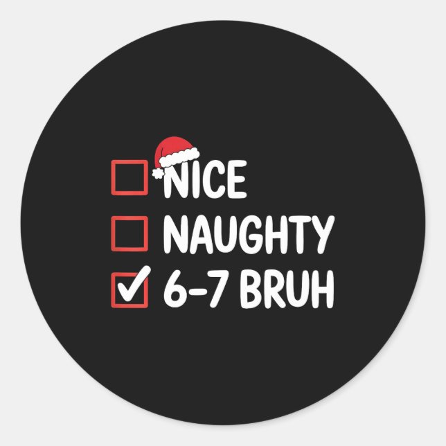 Sticker Rond Nice Naughty 6 7 Bruh 67 Christmas Six Seven  (Devant)