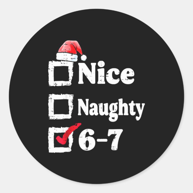 Sticker Rond Nice Naughty 6 7 Meme 6 7 Christmas Six Seven Xmas (Devant)