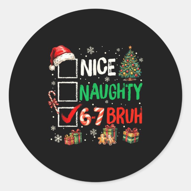 Sticker Rond Nice Naughty 6 7 Meme 6 7 Christmas Six Seven Xmas (Devant)