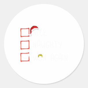 Sticker Rond Nice Naughty a gagné à nouveau 2024 Funny Trump Xm