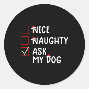 Sticker Rond Nice Naughty Ask Chien mignon Noël