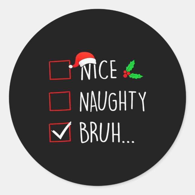 Sticker Rond Nice Naughty Bruh Christmas Family Matching  (Devant)