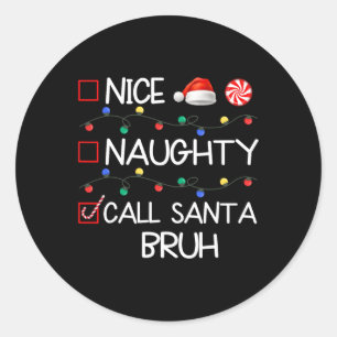 Sticker Rond Nice Naughty Call Père Noël Bruh Funny Christmas F