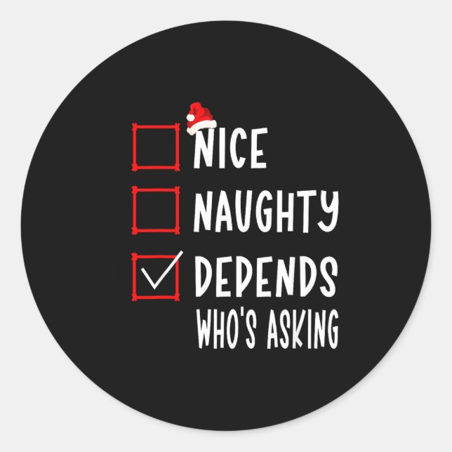 Sticker Rond Nice Naughty Depends Who's Asking Christmas List S (Devant)