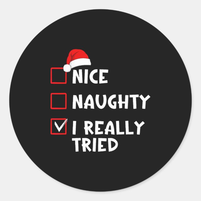 Sticker Rond Nice Naughty I Really Tried Funny Christmas List  (Devant)