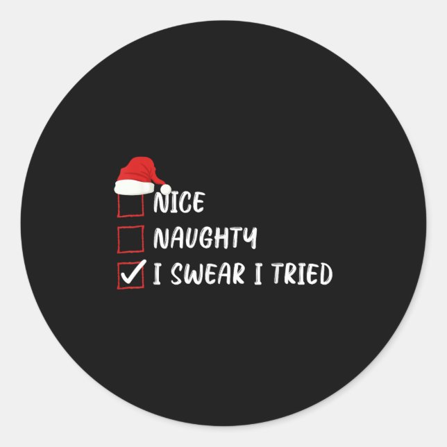 Sticker Rond Nice Naughty I Swear I Tried Christmas List Family (Devant)
