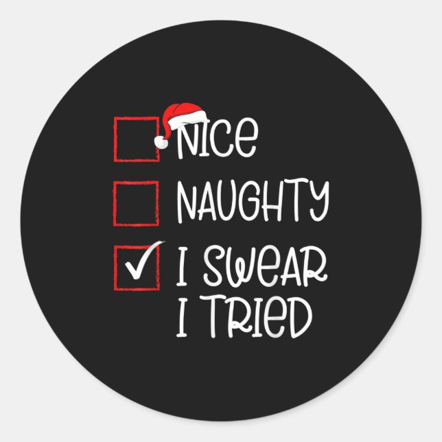 Sticker Rond Nice Naughty I Swear I Tried Christmas List Santa  (Devant)