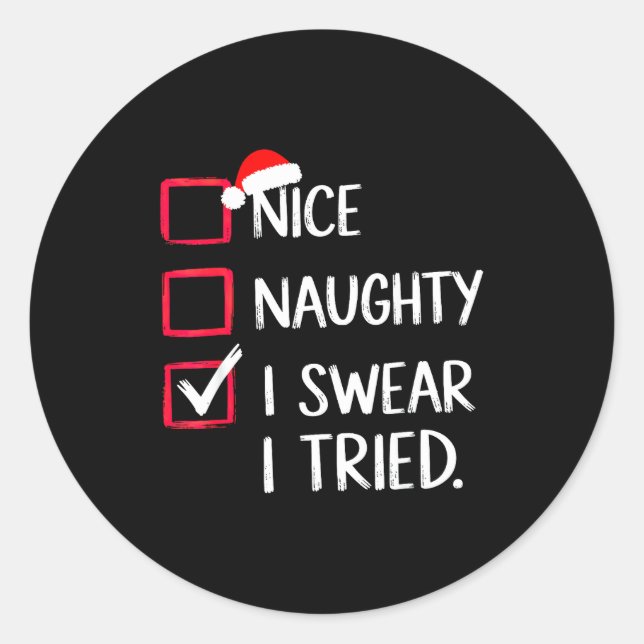 Sticker Rond Nice Naughty I Swear I Tried Christmas List Xmas  (Devant)