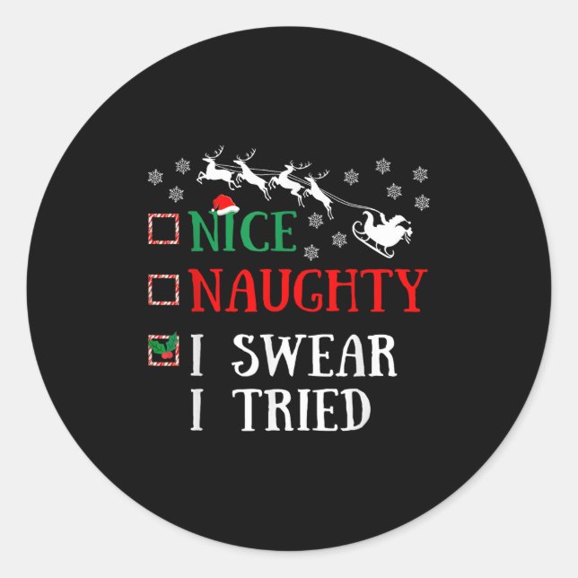 Sticker Rond Nice Naughty I Swear I Tried Funny Christmas Joke  (Devant)