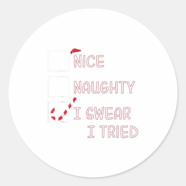 Sticker Rond Nice Naughty I Swear I Tried Funny Christmas List  (Devant)