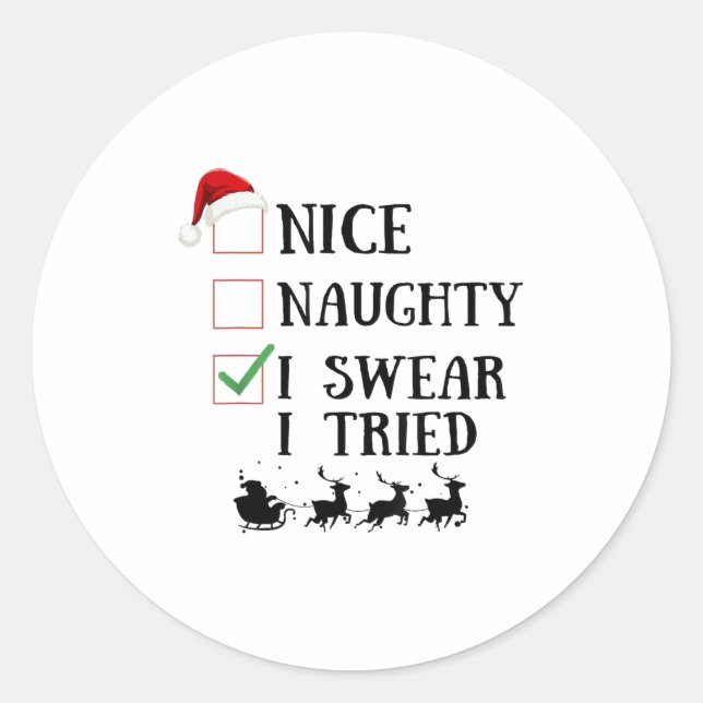 Sticker Rond Nice Naughty I Swear I Tried Funny Christmas List  (Devant)