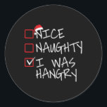 Sticker Rond Nice Naughty I Was Hangry Christmas List Père Noël<br><div class="desc">Nice Naughty I Was Hangry Christmas List Père Noël Funny Xmas</div>