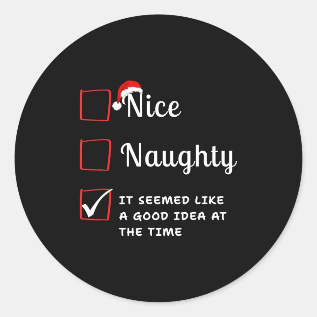 Sticker Rond Nice Naughty It Seemed Like A Good Idea At The Tim (Devant)