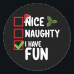 Sticker Rond Nice Naughty J'Ai Fun Père Noël Christmas List<br><div class="desc">Nice Naughty J'Ai Amusant Père Noël Liste de Noël</div>