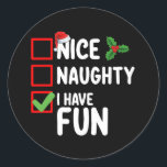 Sticker Rond Nice Naughty J'Ai Fun Père Noël Christmas List<br><div class="desc">Nice Naughty J'Ai Amusant Père Noël Liste de Noël</div>