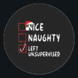 Sticker Rond Nice Naughty Laissé Sans Surveillance Noël Père No<br><div class="desc">Nice Naughty Laissé non surveillé Noël Père Noël</div>