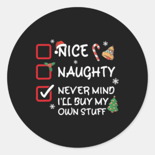 Sticker Rond Nice Naughty Ne t'en fais jamais Je vais acheter m