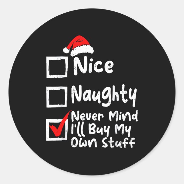 Sticker Rond Nice Naughty Never Mind I'll Buy My Own Stuff Chri (Devant)