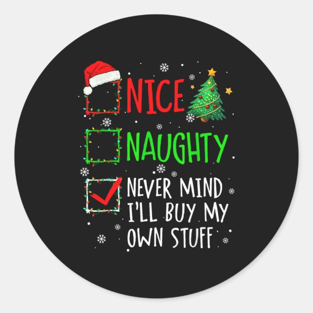 Sticker Rond Nice Naughty Never Mind I'll Buy My Own Stuff Chri (Devant)