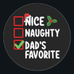 Sticker Rond Nice Naughty Papa's Favorite Christmas List Famill<br><div class="desc">Nice Naughty Papa's Favorite Christmas List Famille</div>