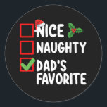 Sticker Rond Nice Naughty Papa's Favorite Christmas List Famill<br><div class="desc">Nice Naughty Papa's Favorite Christmas List Famille</div>