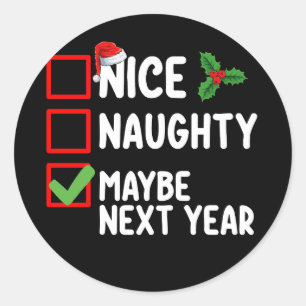 Sticker Rond Nice Naughty Peut-Être L'Année Prochaine Père Noël