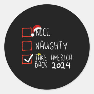 Sticker Rond Nice Naughty Take America Back 2024 Funny Trump Xm