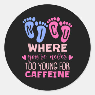 Sticker Rond Nicu où vous n'êtes jamais trop jeune pour la café