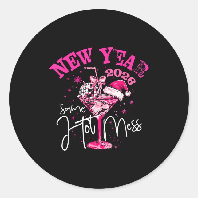 Sticker Rond Nk New Year Same Hot Mess Happy New Year 2026 Matc (Devant)