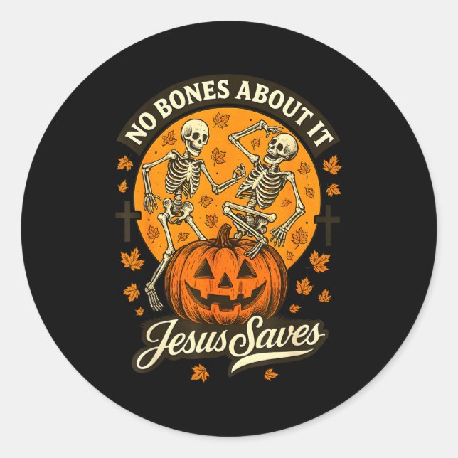 Sticker Rond No Bones About It Jesus Saves Christian Halloween  (Devant)