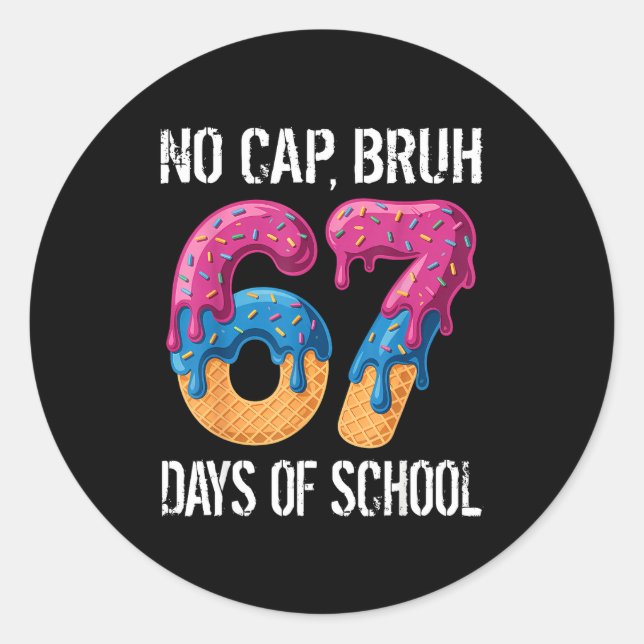 Sticker Rond No Cap Bruh 67 Days Of School Ice Cream Drip Boys  (Devant)