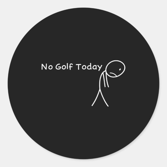 Sticker Rond No Golf Today Funny Sad Stickman Golfer Golfers Me (Devant)