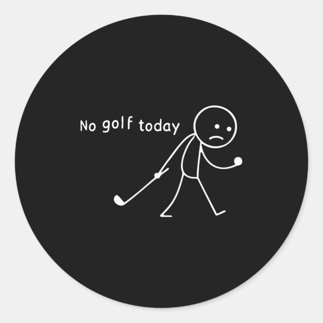 Sticker Rond No Golf Today Funny Sad Stickman Golfer Golfers Me (Devant)
