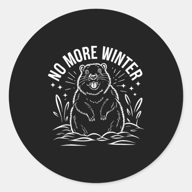 Sticker Rond No More Winter Groundhog Day Funny Sarcasm Men Wom (Devant)