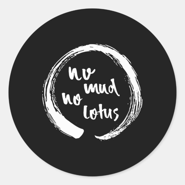 Sticker Rond No Mud No Lotus Enso Mindfulness Meditation Enso (Devant)