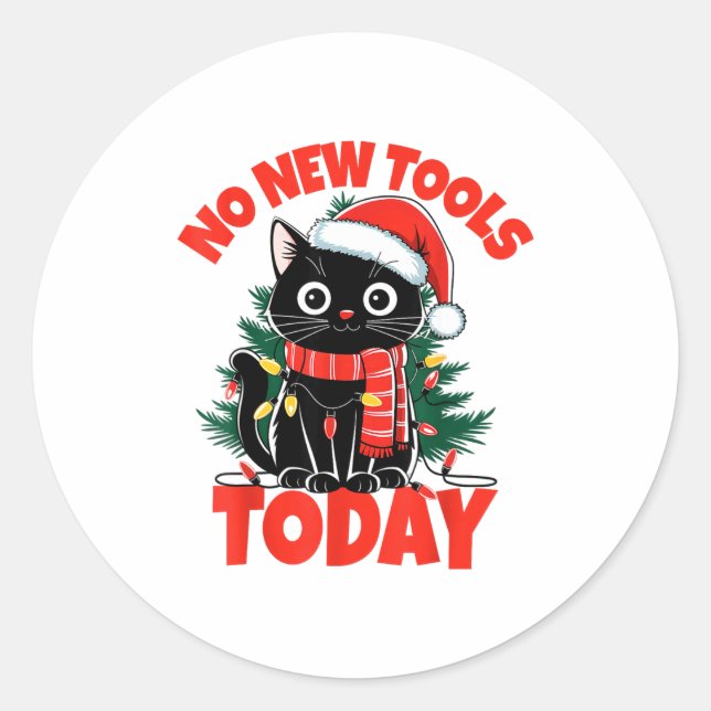 Sticker Rond No New Tools Today Funny  (Devant)